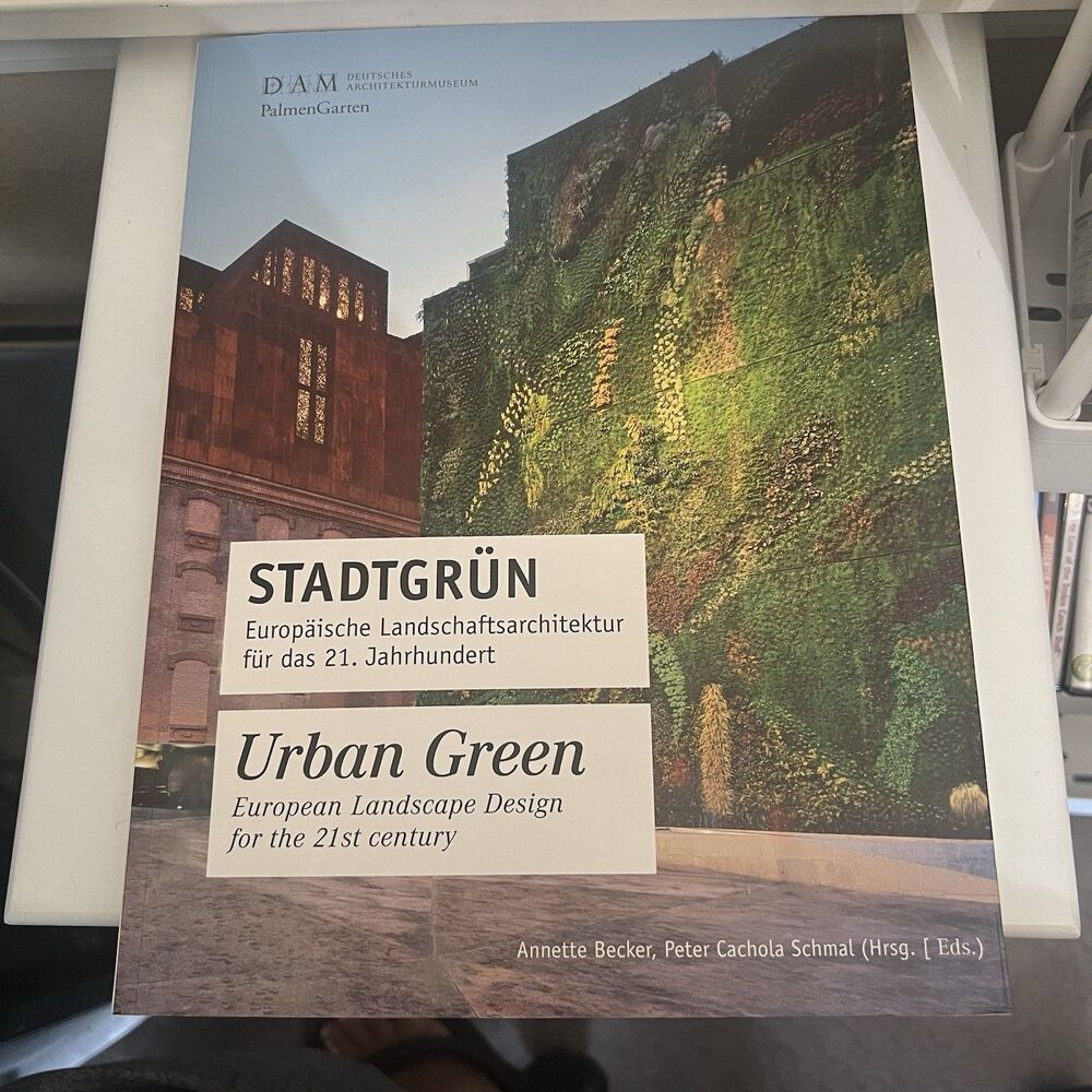 Urban Green European Landscape Design For The 21St Century DAM Annual Stadtgrün
